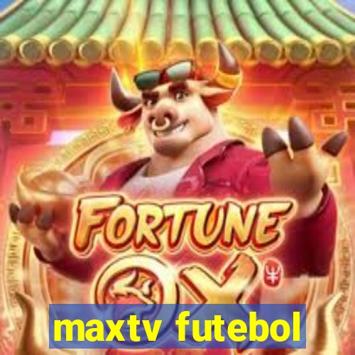 maxtv futebol